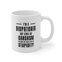 Load image into Gallery viewer, Dispatcher Coffee Mug - My Level of Sarcasm Depends on Your Level of Stupidity | Fun Office Gift
