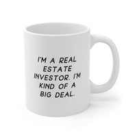 Load image into Gallery viewer, Real Estate Investor Ceramic Coffee Mug - I&#39;m Kind of a Big Deal | Unique Gift for Investors
