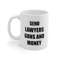 Load image into Gallery viewer, Lawyer Coffee Mug, Send Lawyers Guns And Money, Funny For New Lawyer, Law Student, Legal Practitioner, Aspiring Lawyer
