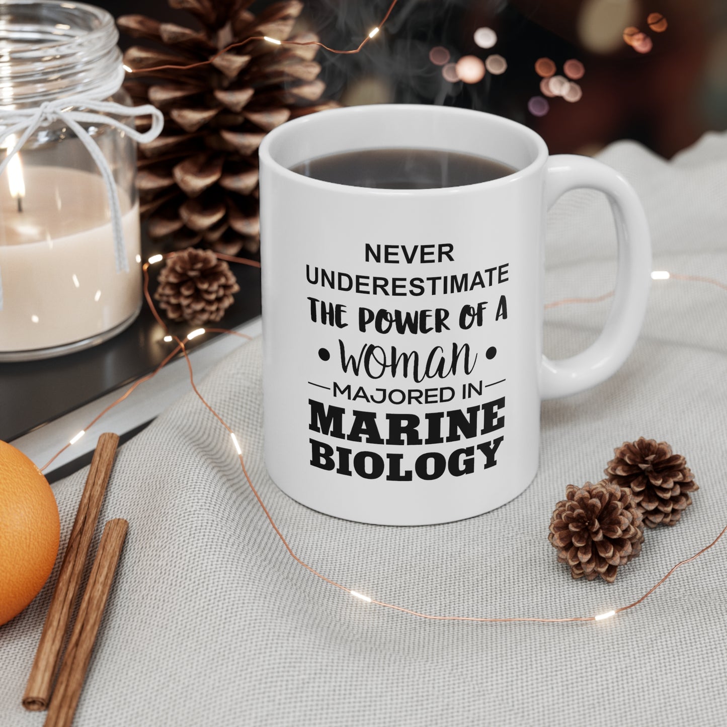 Never Underestimate The Power Of A Woman Majored In Marine Biology - Funny Marine Biologist Ceramic Coffee Cup
