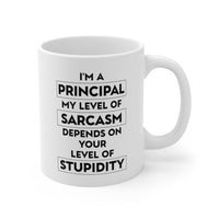 Load image into Gallery viewer, I&#39;m A Principal. My Level Of Sarcasm Depends On Your Level Of Stupidity. - Funny Principal 11oz Coffee Mug - Best Inspirational Gifts For Men And Wome
