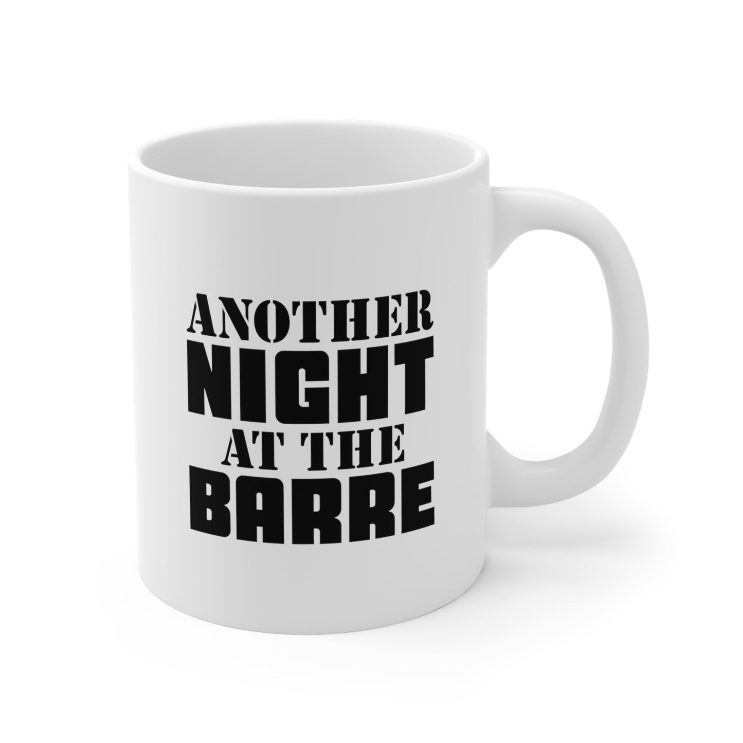Dancer Coffee Mug - Another Night At The Barre | Perfect Gift for Dance Lovers
