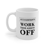 Load image into Gallery viewer, Accountant Funny Coffee Mug - Accountants Work Their Assets Off | Tax Season Gift
