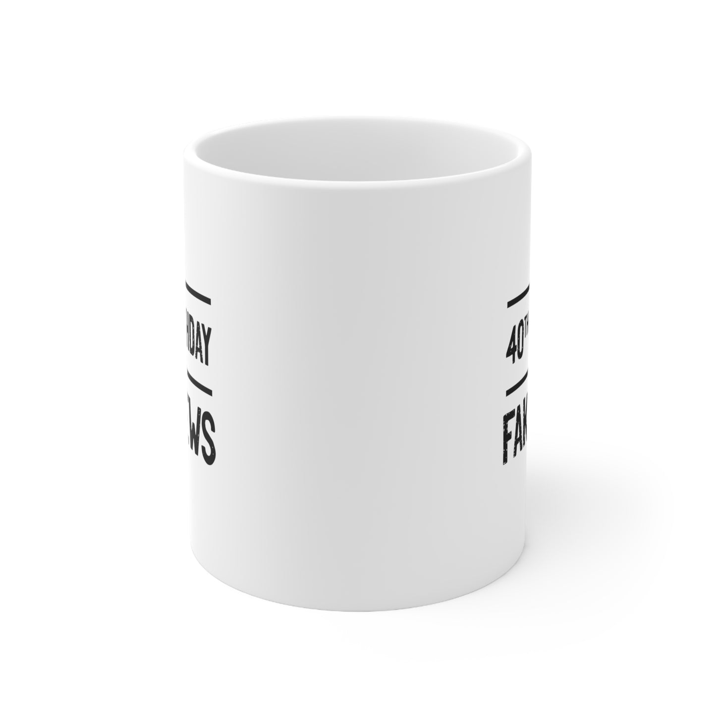 40th Birthday Ceramic Coffee Mug - My 40th Birthday Is Fake News | Fun Birthday Gift