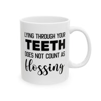 Load image into Gallery viewer, Dentist Coffee Mug - Lying Through Your Teeth Design | Dental Gift
