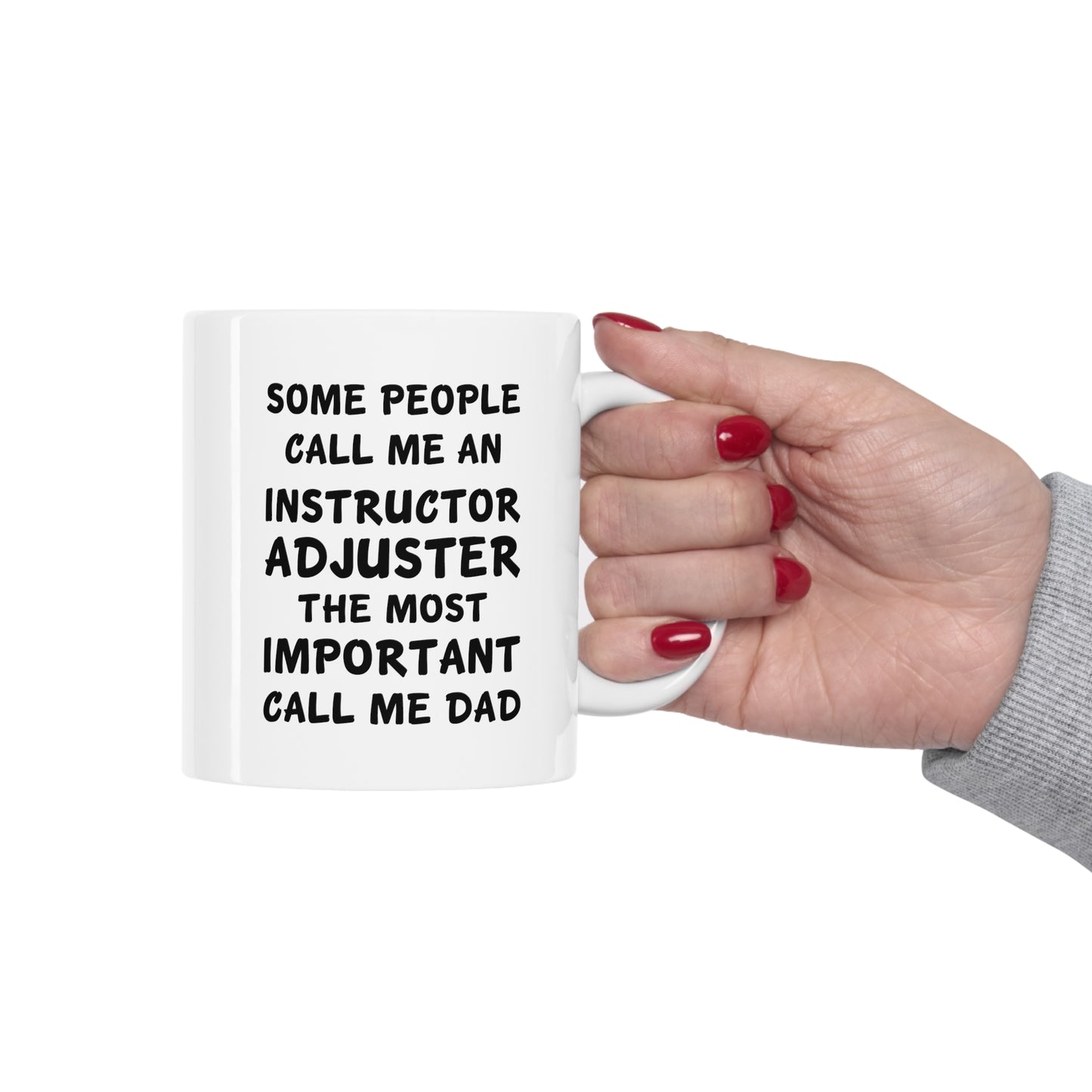 Funny Insurance adjuster Father's Day 11oz Coffee Mug - Call Me Dad - Unique Inspirational Sarcasm Gift From Son and Daughter