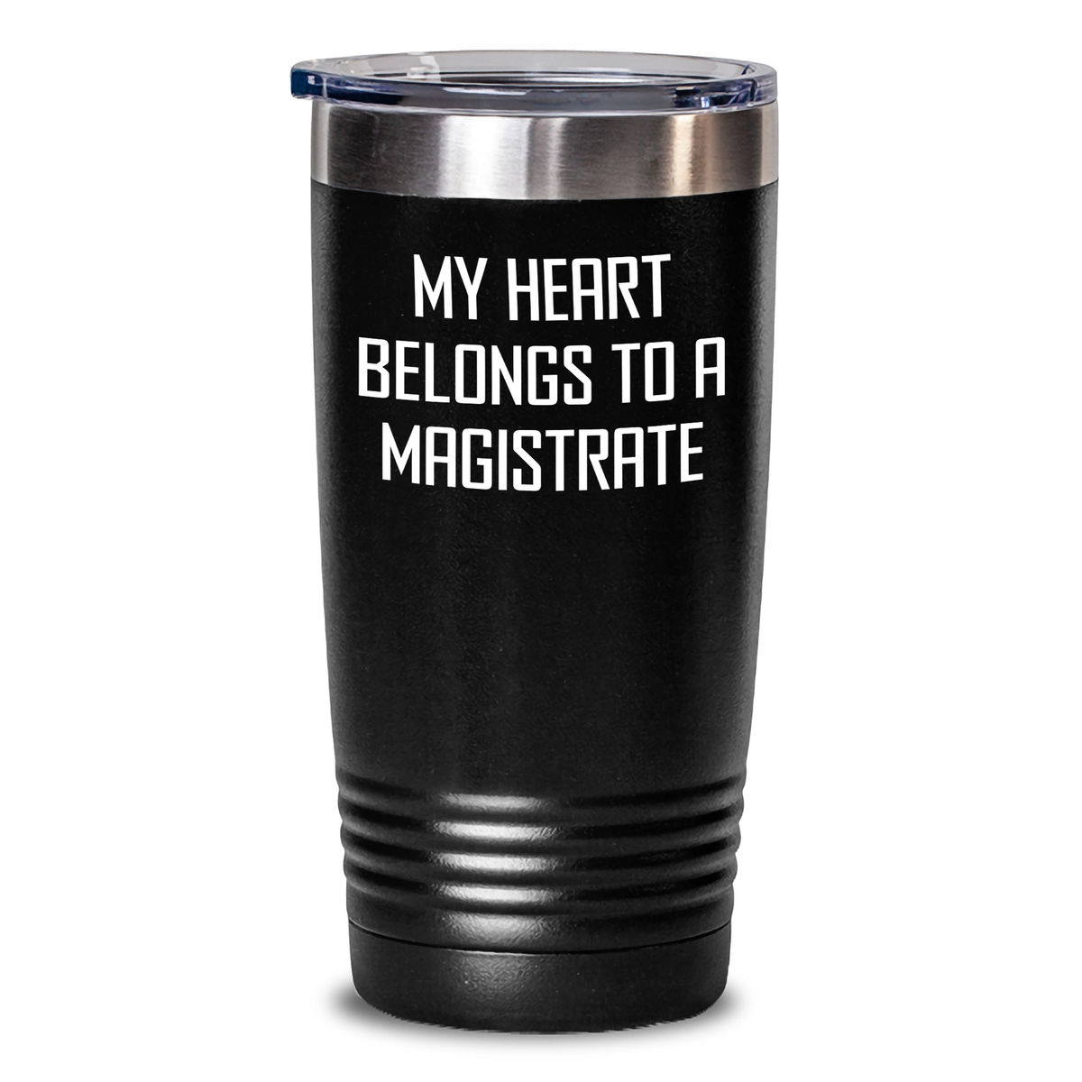 Funny Magistrate Gifts from Men, Gifts for the Magistrate on Mother's Day - 'My Heart Belongs To A Magistrate' Tumbler - Main