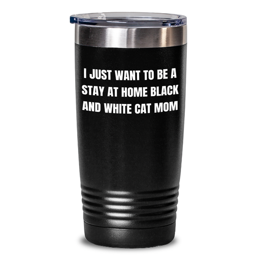 Funny Black and White Cat Mom Gifts from Men to Black and White Cat Lovers on Father's Day - Stay at Home Tumbler - Main