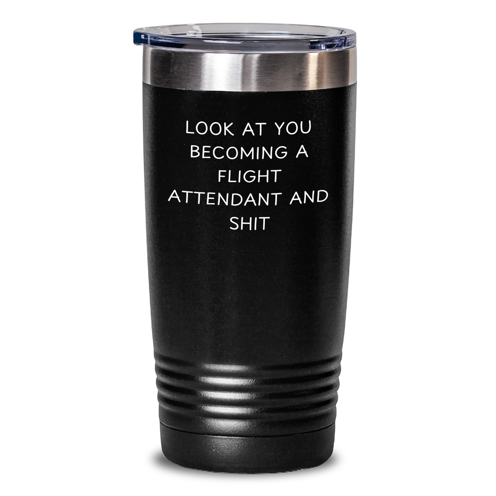 Funny Flight Attendant Gifts for Him or Her - 'Look At You Becoming A Flight Attendant And Shit' Tumbler, Father's Day Unique Gifts from Mom, Dad, or Friend - Main
