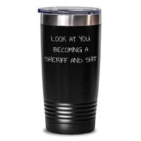 Load image into Gallery viewer, Funny Sheriff Gifts from Friends - 'Look At You Becoming A Sheriff' Sheriff Tumbler for Sheriff on Mother's Day - Main
