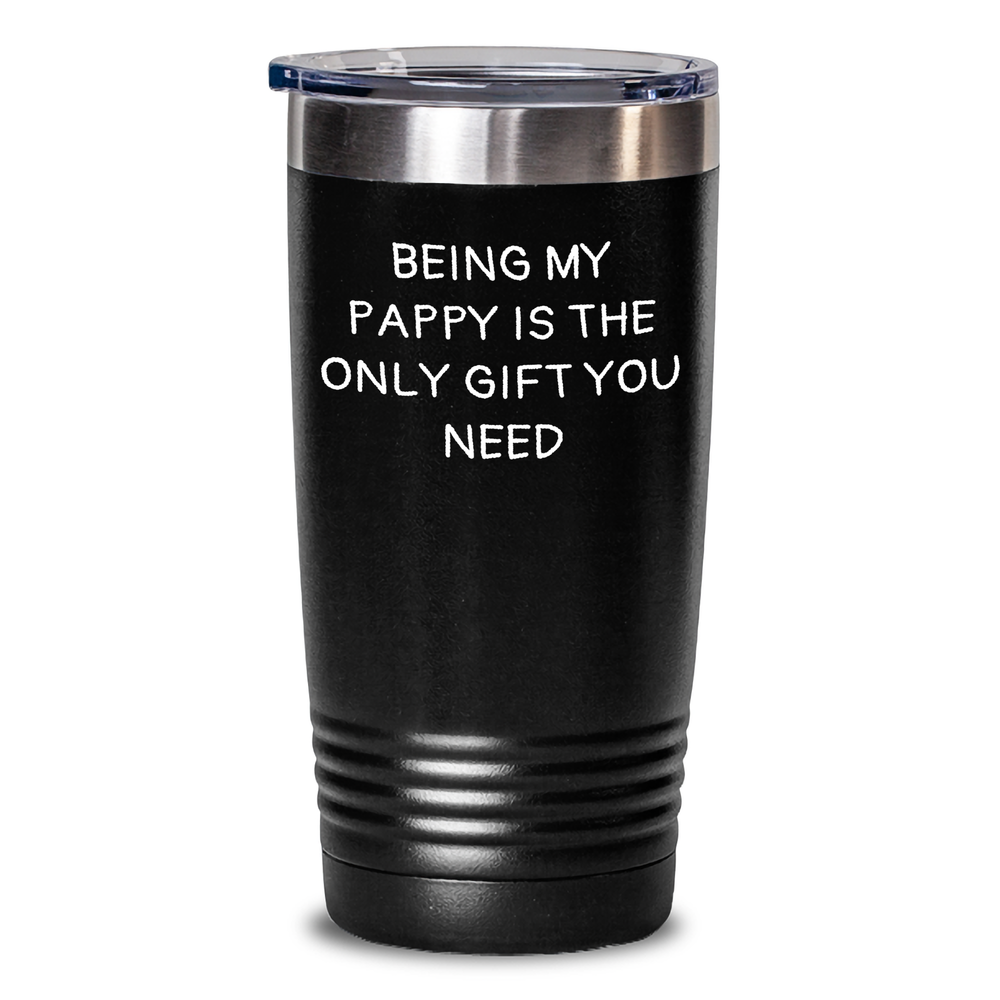 Funny Pappy Gifts from Family - Tumbler for Men - 'Being My Pappy Is The Only Gift You Need' Quote - Main