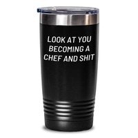 Load image into Gallery viewer, Funny Chef Tumbler Gifts from Friends for Graduation - &#39;Look At You Becoming A Chef And Shit&#39; - 20oz or 30oz Stainless Steel Tumbler - Main
