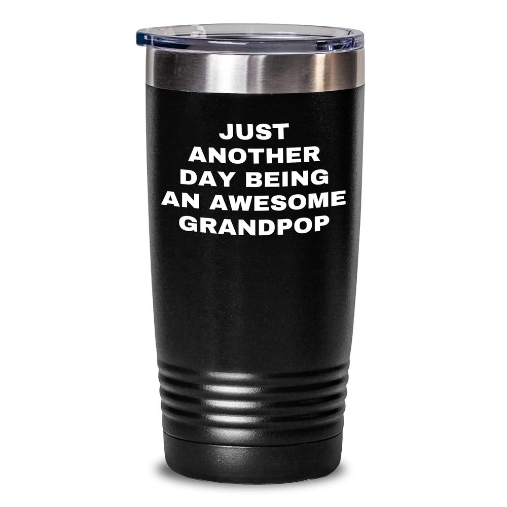 Funny Grandpop Gifts from Friends, Family for Men, Unique Graduation Gifts for Grandpop, 'Just Another Day Being An Awesome Grandpop' Tumbler - Main
