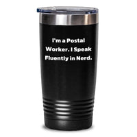 Load image into Gallery viewer, Funny Postal Worker Gifts from Friends Tumbler, I'm A Postal Worker. I Speak Fluently In genius. - Unique Christmas Unique Gifts - Main
