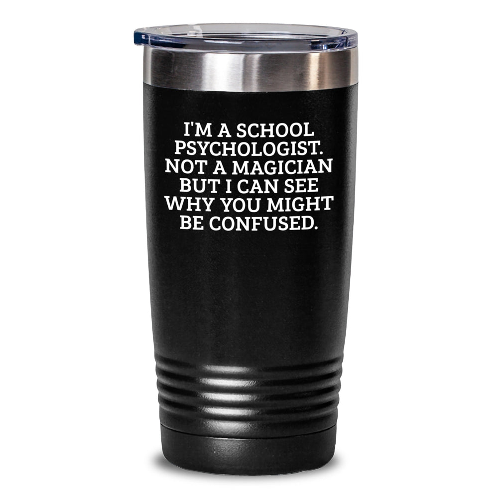 Funny School Psychologist Gifts, Inspirational Quote Tumbler for Graduation, Gifts from Friends to School Psychologist, Stainless Steel Tumbler for Hot and Cold Drinks - Main