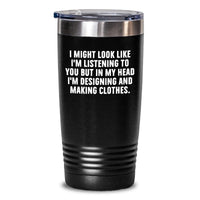 Load image into Gallery viewer, Designing and Making Clothes Enthusiasts Gifts from Friends for Birthday, Funny Quote Tumbler, 20oz or 30oz Capacity, Stainless Steel/Powder Coating - Main
