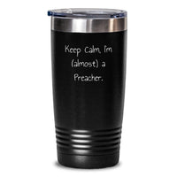 Load image into Gallery viewer, Funny Preacher Gifts for Him, Valentine's Unique Preacher Humor Tumbler, Keep Calm I'm (almost) A Preacher Hot Cold Drinks Coffee Mug - Main
