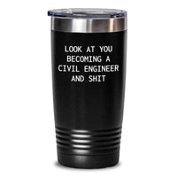 Load image into Gallery viewer, Civil Engineer Gifts - &#39;Look At You Becoming A Civil Engineer And Shit&#39; Funny Tumbler for Graduation, Gifts from Mom to Civil Engineer, 20oz or 30oz Stainless Steel Vacuum Insulated Tumbler - Main
