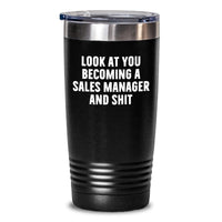 Load image into Gallery viewer, Congratulations Sales Manager Gifts from Friends - &#39;Look At You Becoming A Sales Manager And Shit&#39; Funny Tumbler for Graduation - Main
