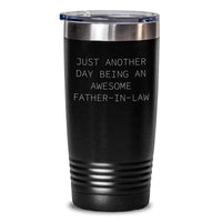 Load image into Gallery viewer, Funny Father-in-law Gifts, Just Another Day Being An Awesome Father-in-law Tumbler, Birthday Unique Gifts from Men to Father-in-law - Main

