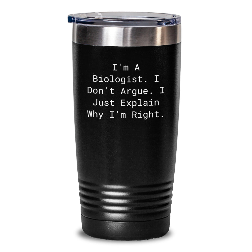 Funny Biologist Gifts from Men to Graduates - I'm Right Tumbler, 20oz/30oz Stainless Steel Vacuum Insulated, Black Color, Unique Graduation Gift Ideas - Main