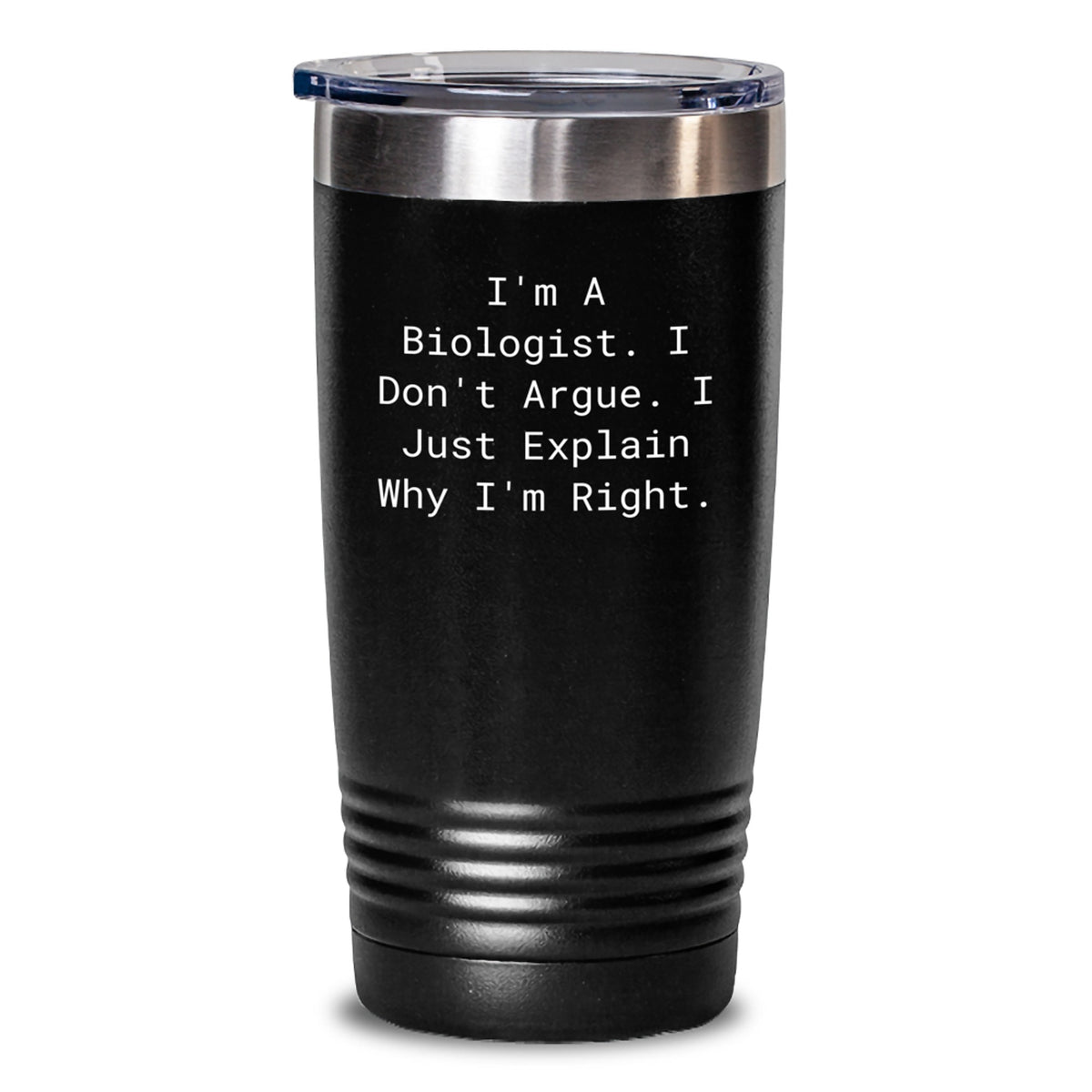 Funny Biologist Gifts from Men to Graduates - I'm Right Tumbler, 20oz/30oz Stainless Steel Vacuum Insulated, Black Color, Unique Graduation Gift Ideas - Main