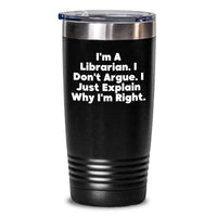 Load image into Gallery viewer, Librarian Humor Funny Gifts from Men to Librarian Tumbler for Graduation Unique Gifts - Main
