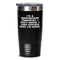 Load image into Gallery viewer, Respiratory Therapist Gifts, Funny Quote Tumbler for Graduation, Gifts from Friends, Gifts for Respiratory Therapist, 20oz or 30oz Stainless Steel Vacuum Insulated Tumbler - Main
