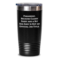 Load image into Gallery viewer, Rescue Worker Gifts, Funny Quote, Stainless Steel Tumbler for Graduation, 'Rescue Worker. Because Classy Sassy And A Bit Fearlessy Is Not An Official Job Title.' from Friends - Main
