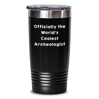 Load image into Gallery viewer, Gifts from Friends to Archeologists - Officially The World&#39;s Coolest &#39;Archeologist&#39; Christmas Unique Tumblers for Men - Main

