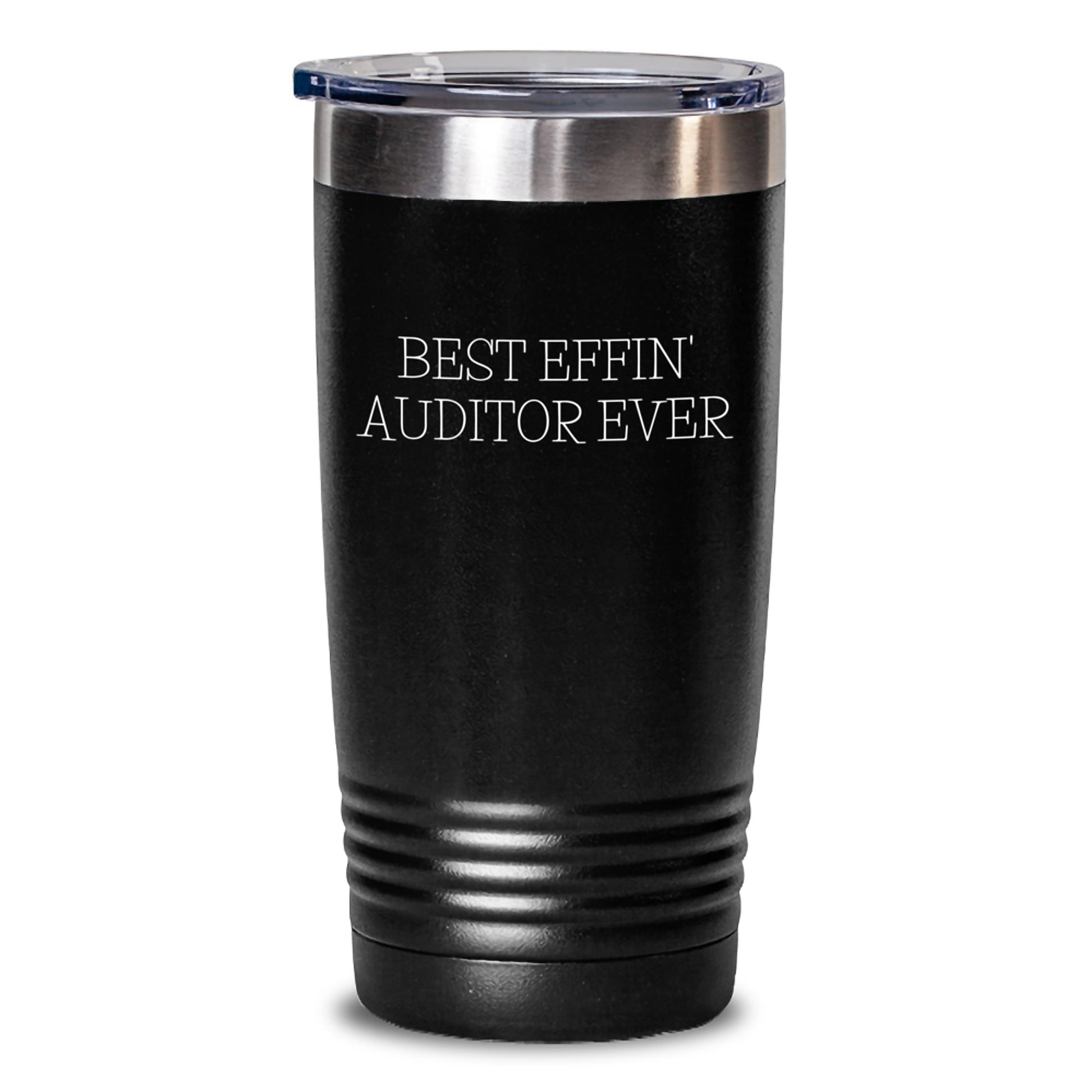 Funny Auditor Tumbler Gifts for Audit Professionals this Christmas - 'Best Effin' Auditor Ever' Quote, Black, 20oz or 30oz, Stainless Steel, Powder Coating - Main