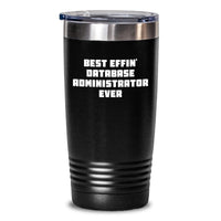 Load image into Gallery viewer, Funny Gift Ideas for Database Administrators, Best Effin&#39; Database Administrator Ever Tumbler, Christmas Unique Gifts for Men - Main
