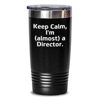 Load image into Gallery viewer, Funny Director Tumbler Gifts for Him from Friends on Valentine's - 'Keep Calm, I'm (almost) A Director.' - Main
