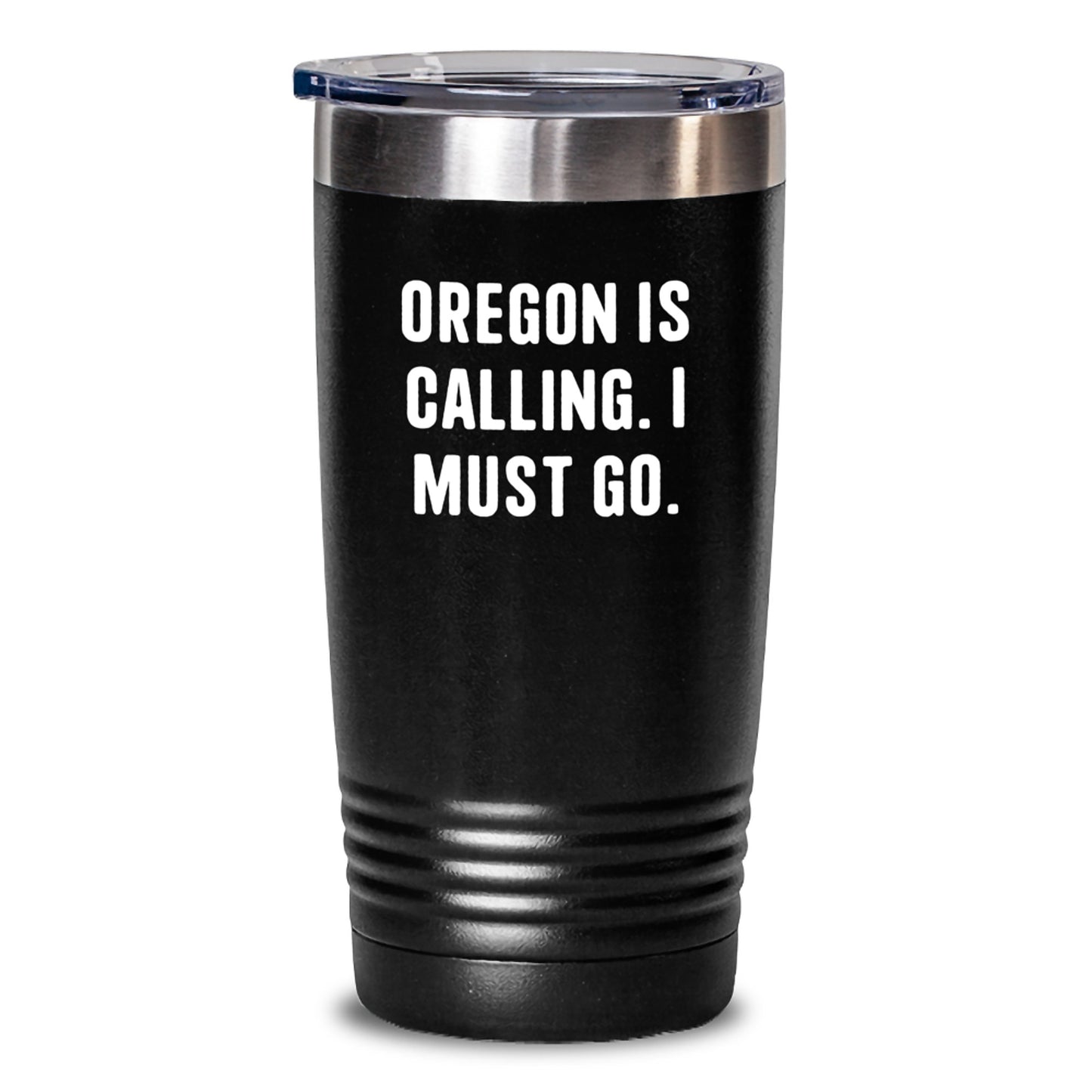 Funny 'Oregon Is Calling. I Must Go.' Gifts from Friends to Oregon Lovers - Oregon Birthday Unique Tumbler for Women, Men, Coworkers, Family - 20oz, 30oz Black Vacuum Insulated Tumbler - Main