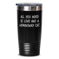 Load image into Gallery viewer, Funny Hemingway Cat Gifts for Men Tumblers - All You Need Is Love And A Hemingway Cat, Gifts from Friends and Family - Main
