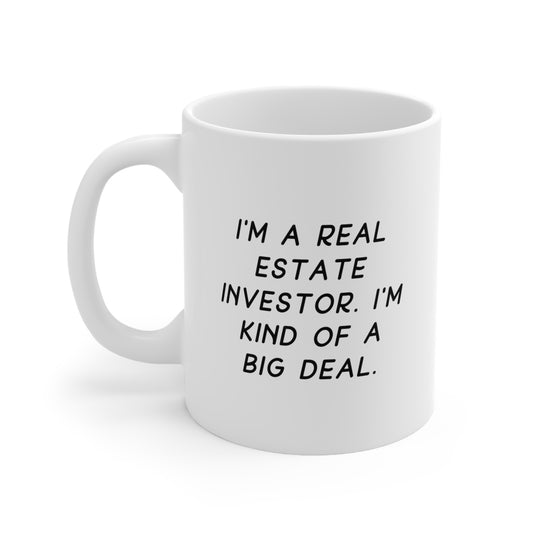Real Estate Investor Ceramic Coffee Mug - I'm Kind of a Big Deal | Unique Gift for Investors