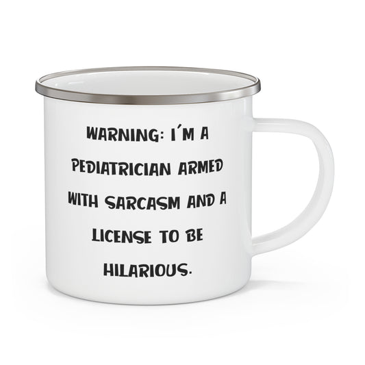 Pediatrician Camping Mug - WARNING: I'M A PEDIATRICIAN ARMED | Coworker Gift