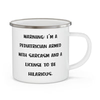 Load image into Gallery viewer, Pediatrician Camping Mug - WARNING: I&#39;M A PEDIATRICIAN ARMED | Coworker Gift

