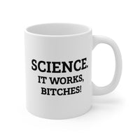 Load image into Gallery viewer, Science Teacher Coffee Mug - Science. It Works, Bitches! | Teacher Appreciation Gift
