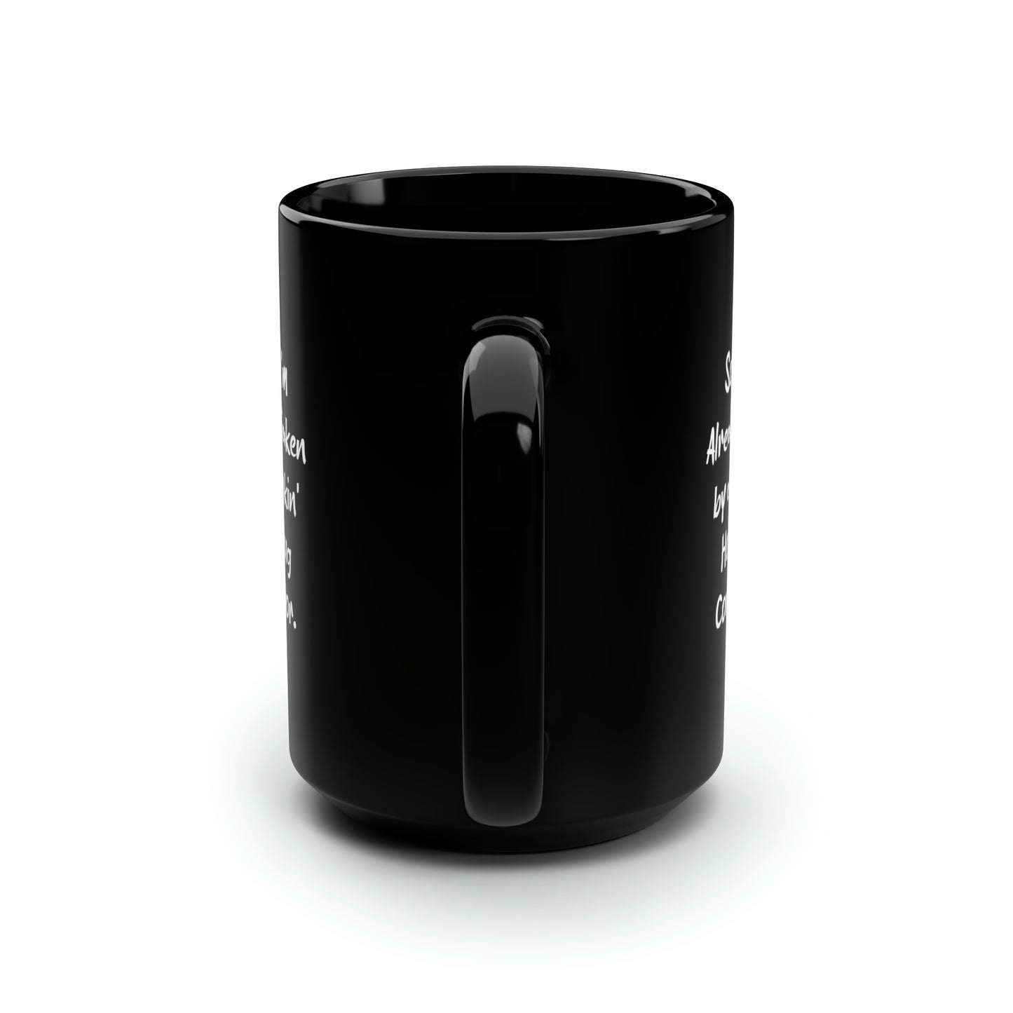 Drug Counselor Coffee Mug - Sorry I'm Already Taken by a Smokin' Hot Drug Counselor | Unique Gift