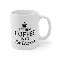 Load image into Gallery viewer, Accountant Coffee Mug - I Turn Coffee Into Tax Returns | Funny Gift for Tax Season
