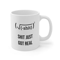 Load image into Gallery viewer, Math Lover Coffee Mug - Shit Just Got Real Design | Funny Gift for Nerds
