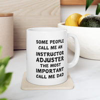 Load image into Gallery viewer, Funny Insurance adjuster Father&#39;s Day 11oz Coffee Mug - Call Me Dad - Unique Inspirational Sarcasm Gift From Son and Daughter

