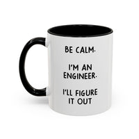Load image into Gallery viewer, Engineer Coffee Mug - Be Calm. I&#39;m An Engineer. | Graduation Gift
