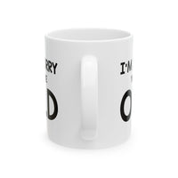 Load image into Gallery viewer, Funny Birthday Mug, I&#39;m Sorry You&#39;re Old, Happy Birthday For Dad Mom Brother Sister Visit the Proud Gifts Store
