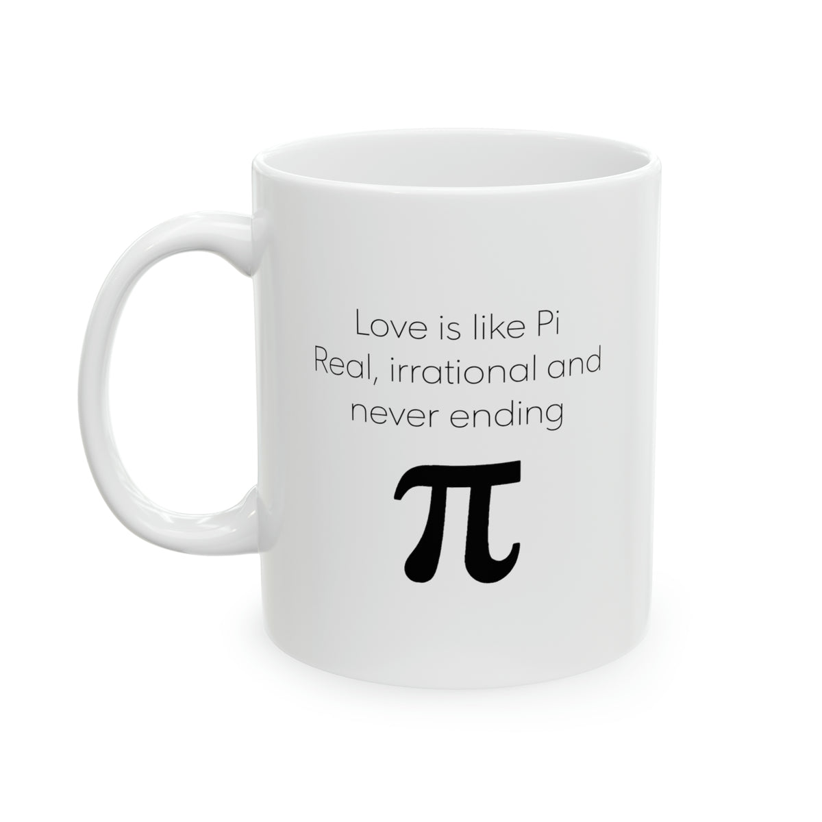 Pi Day Coffee Mug - Pi Real, irrational and never ending - Funny Math Gifts For Men Women