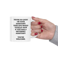 Load image into Gallery viewer, Administrative Assistant Coffee Mug - You&#39;re So Lucky I&#39;m Your Assistant | Office Gift
