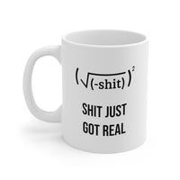 Load image into Gallery viewer, Math Lover Coffee Mug - Shit Just Got Real Design | Funny Gift for Nerds
