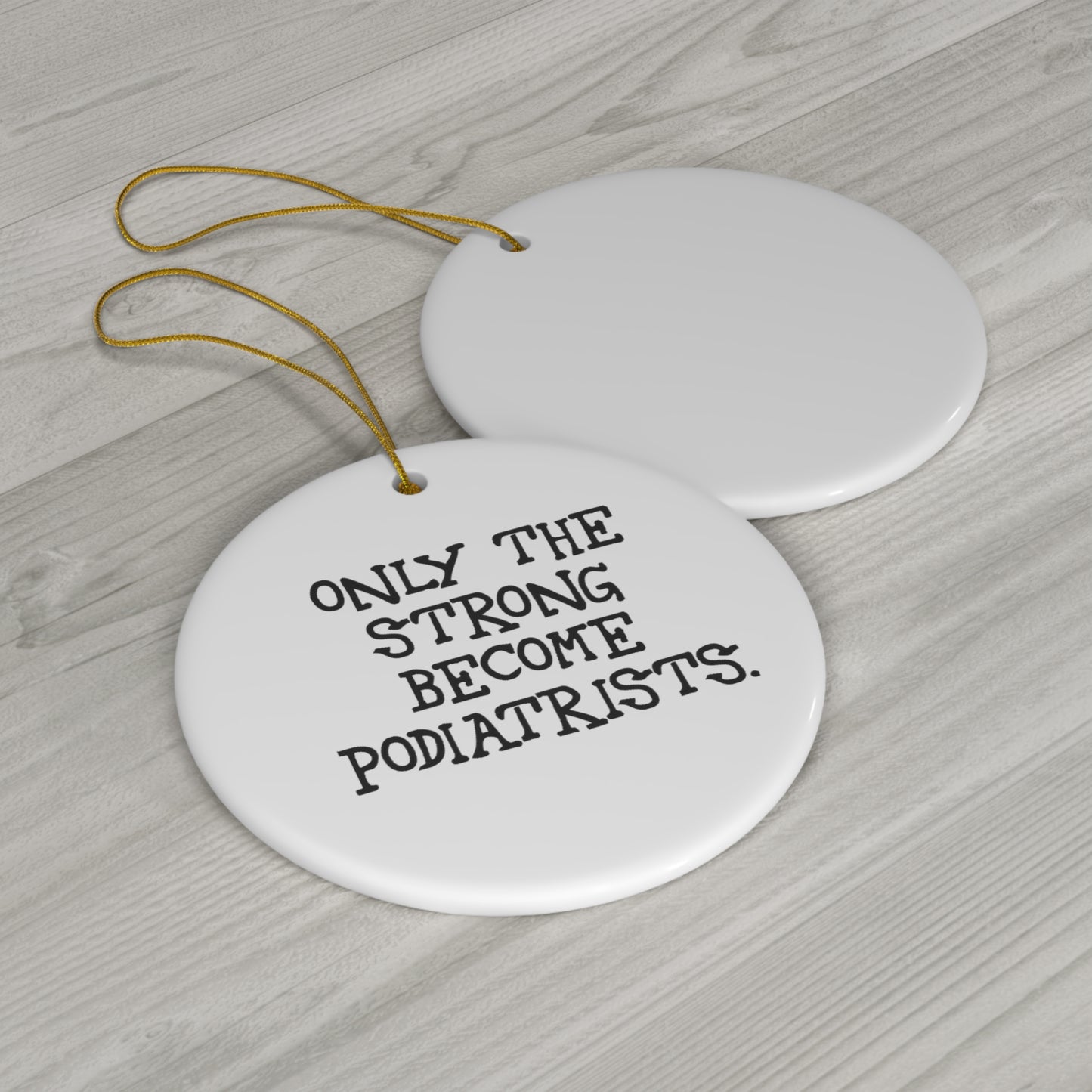 Podiatrist Christmas Ornament - Only The Strong Become Podiatrists | Holiday Gift