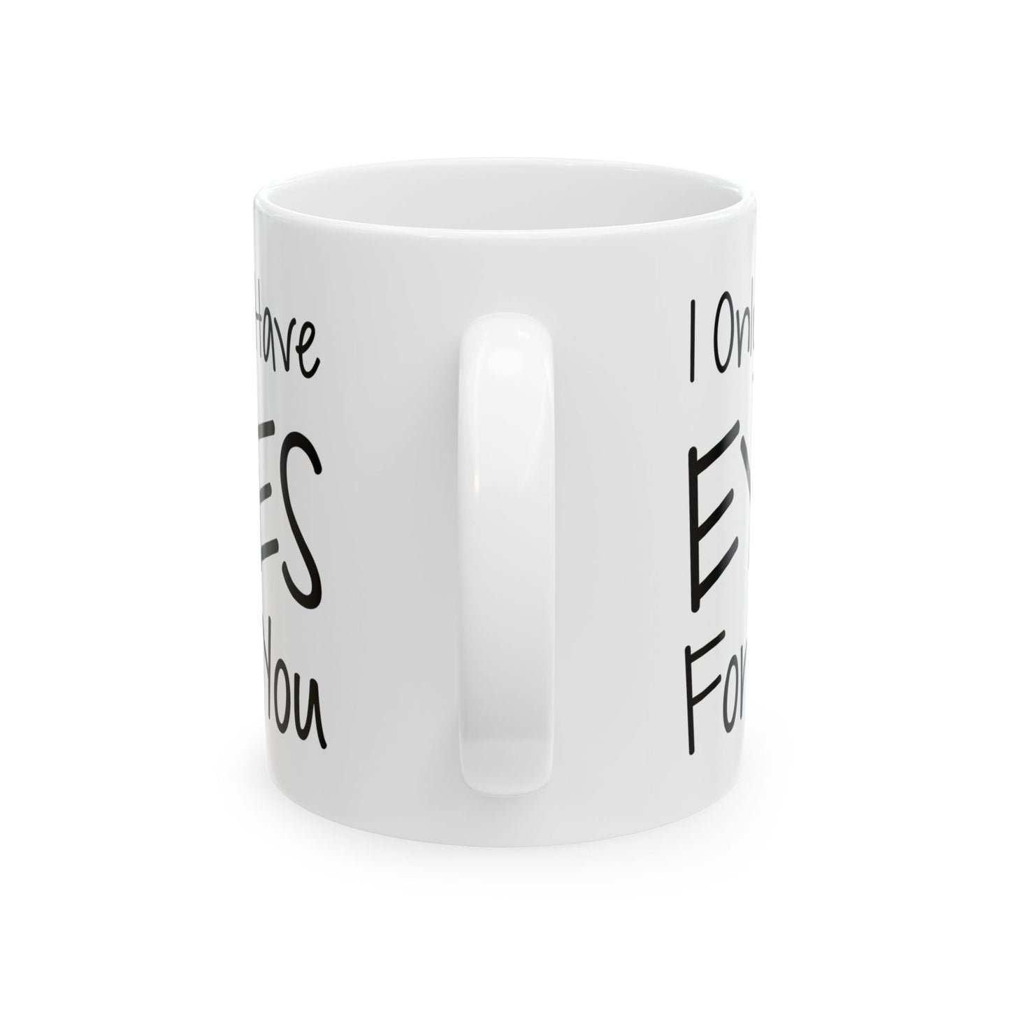 Girlfriend Ceramic Coffee Mug - I Only Have Eyes For You | Valentine's Day Gift